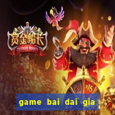 game bai dai gia doi thuong