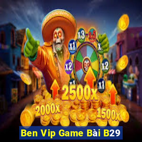 Ben Vip Game Bài B29