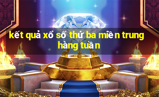 kết quả xổ số thứ ba miền trung hàng tuần