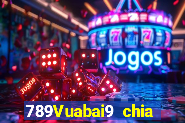 789Vuabai9 chia giải thưởng lớn