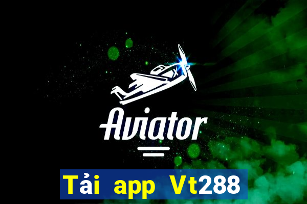 Tải app Vt288 Thưởng 30k