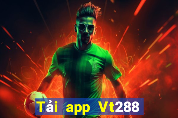 Tải app Vt288 Thưởng 30k