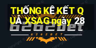 THỐNG KÊ KẾT QUẢ XSAG ngày 28