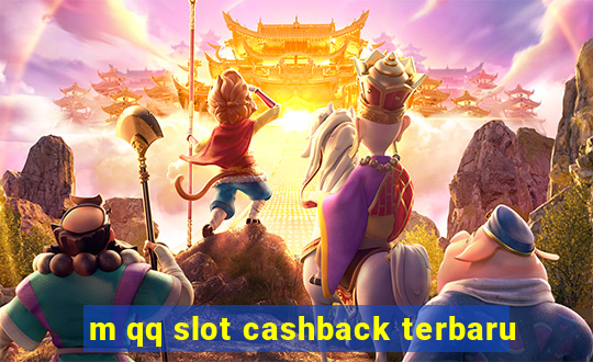 m qq slot cashback terbaru