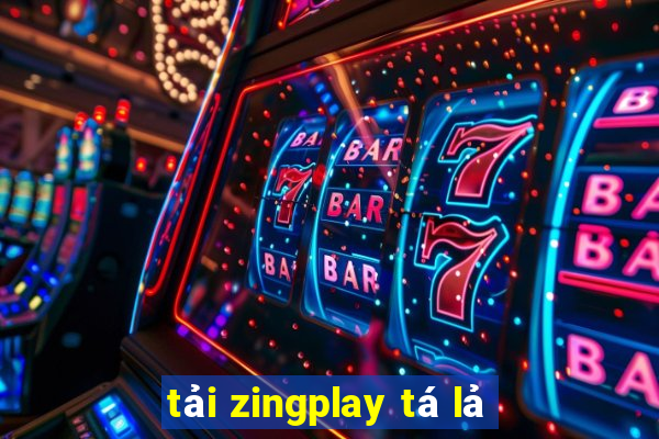 tải zingplay tá lả