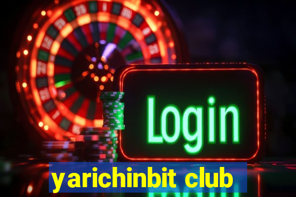 yarichinbit club