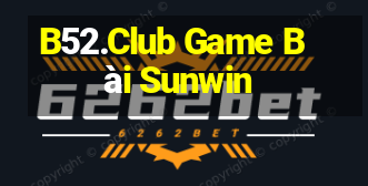 B52.Club Game Bài Sunwin