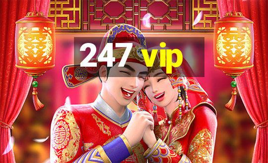 247 vip