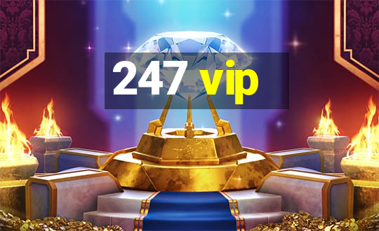 247 vip