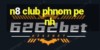 n8 club phnom penh