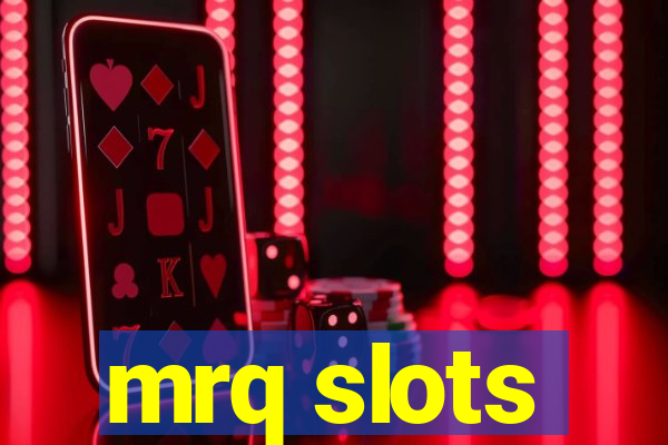 mrq slots