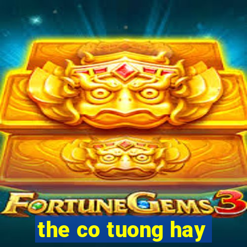 the co tuong hay