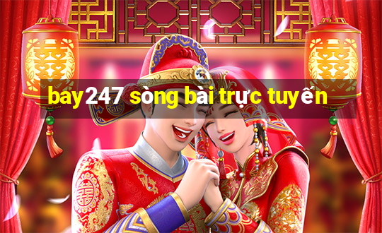 bay247 sòng bài trực tuyến