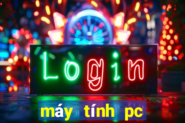 máy tính pc chơi game