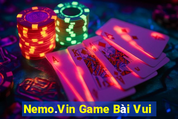 Nemo.Vin Game Bài Vui