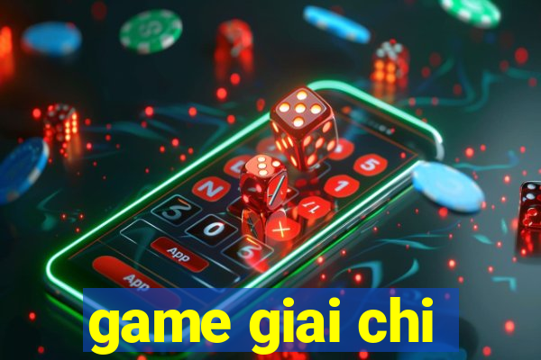 game giai chi