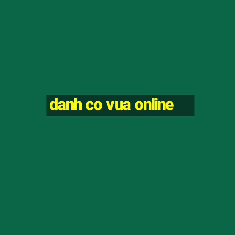 danh co vua online