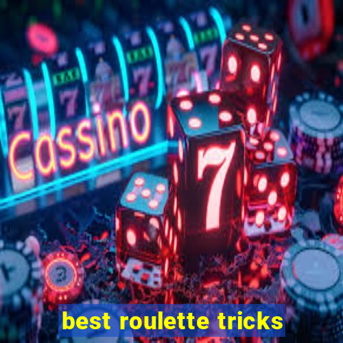 best roulette tricks