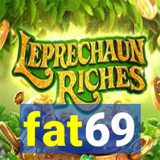 fat69