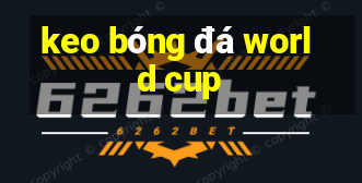 keo bóng đá world cup