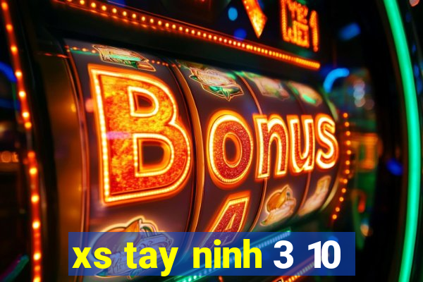 xs tay ninh 3 10