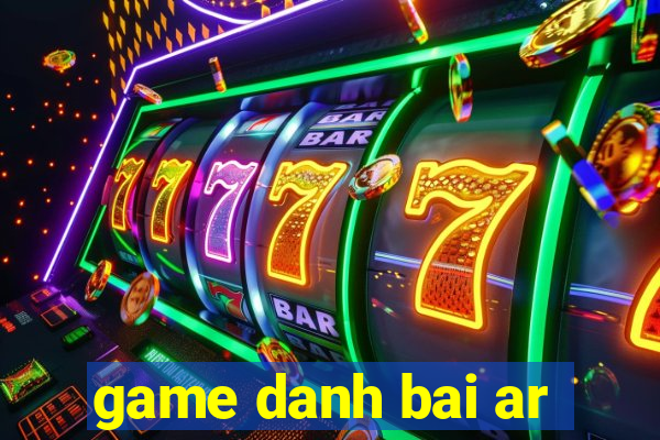 game danh bai ar