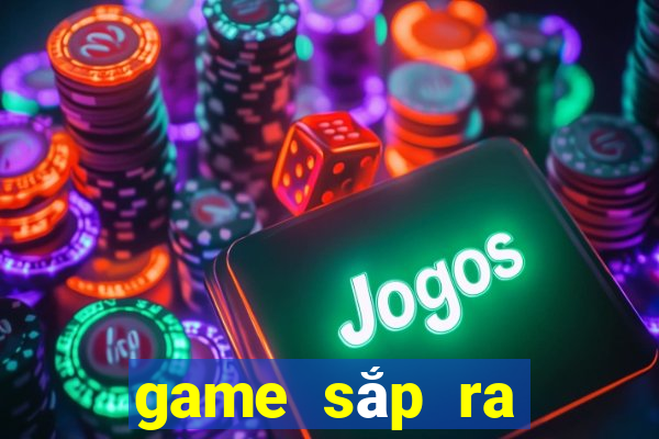 game sắp ra mắt 2021