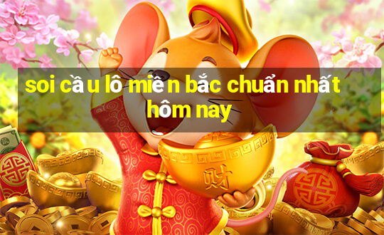 soi cầu lô miền bắc chuẩn nhất hôm nay