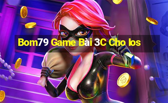 Bom79 Game Bài 3C Cho Ios