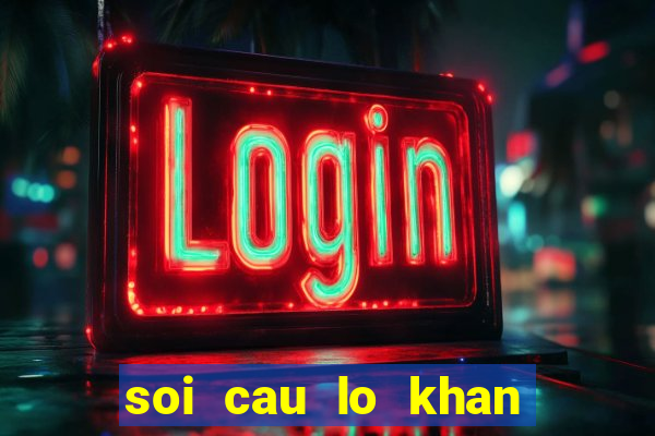 soi cau lo khan mien bac