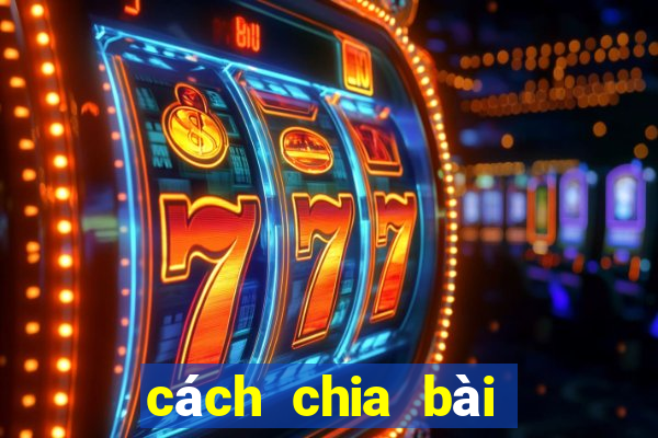 cách chia bài bịp sâm