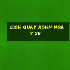 Lịch quay XSHN ngày 30