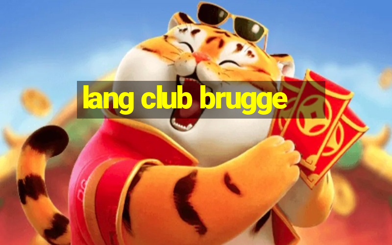 lang club brugge