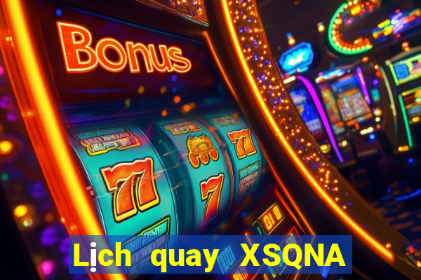 Lịch quay XSQNA ngày 30