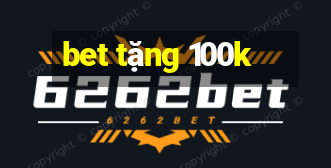 bet tặng 100k