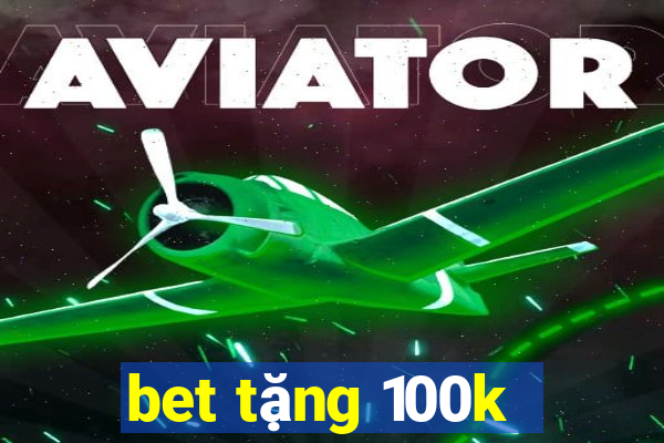 bet tặng 100k