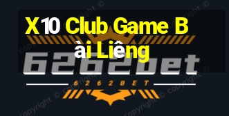 X10 Club Game Bài Liêng