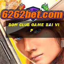 Bon Club Game Bài Vip