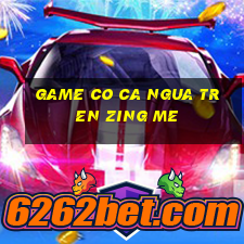 game co ca ngua tren zing me