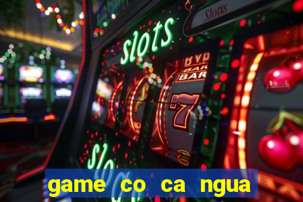 game co ca ngua tren zing me