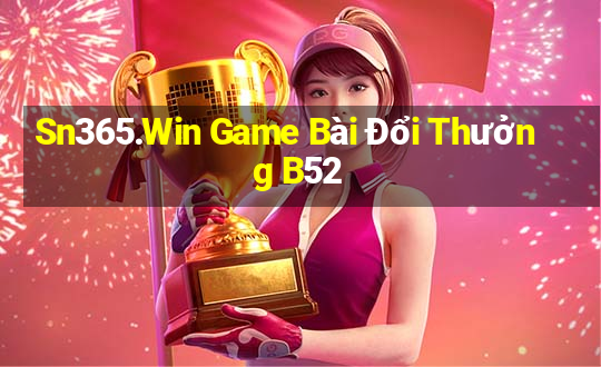 Sn365.Win Game Bài Đổi Thưởng B52