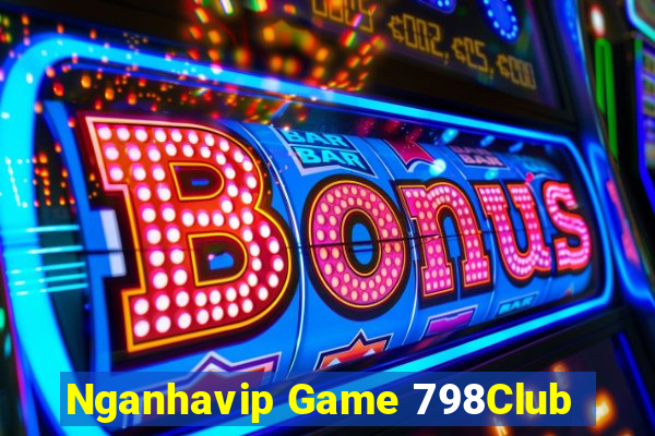 Nganhavip Game 798Club