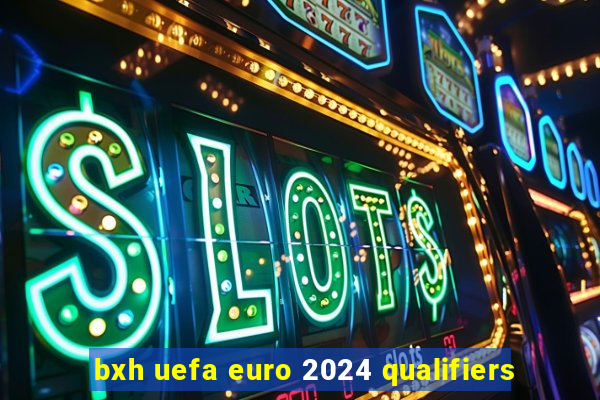 bxh uefa euro 2024 qualifiers