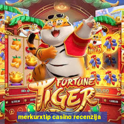 merkurxtip casino recenzija