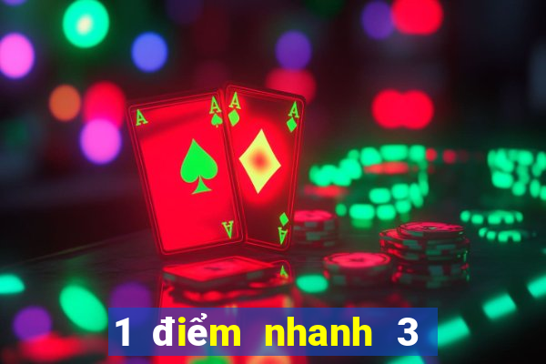 1 điểm nhanh 3 vé số