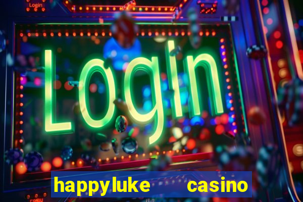 happyluke   casino trực tuyến