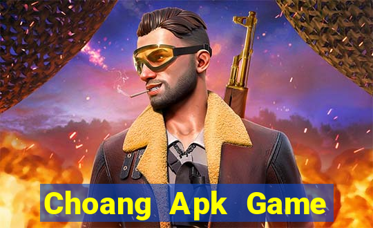 Choang Apk Game Bài Apk