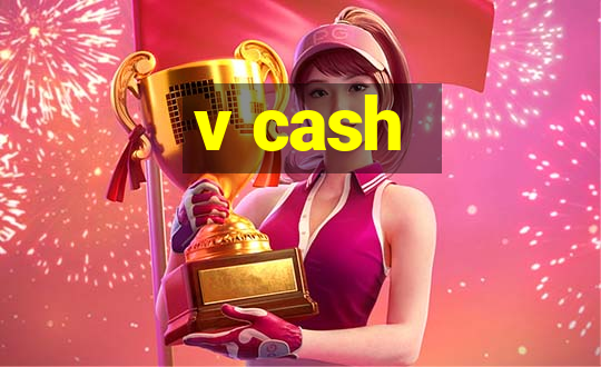 v cash