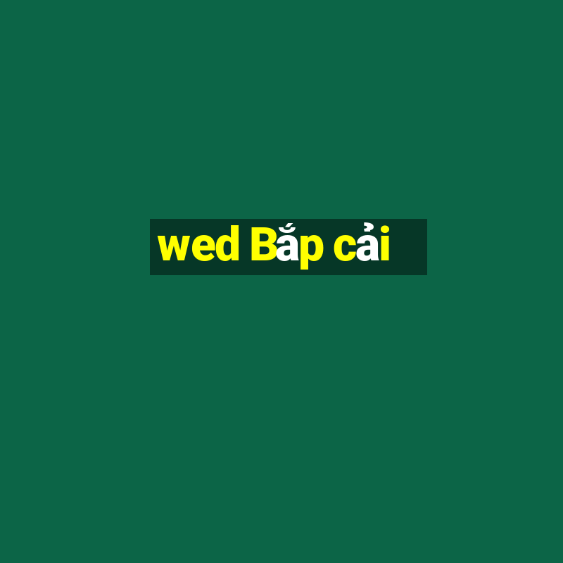 wed Bắp cải