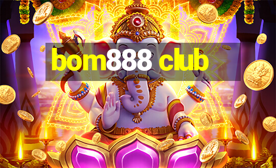 bom888 club